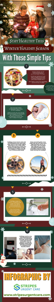 Infographic titled “Stay Healthy This Winter Holiday Season With These Simple Tips” featuring six illustrated health tips. Tip 1: Eat healthy and balanced meals. Tip 2: Get enough sleep (7-8 hours). Tip 3: Stay active and exercise regularly. Tip 4: Practice stress management. Tip 5: Wash your hands frequently. Tip 6: Stay up to date with vaccines and see a doctor if needed. Each tip includes a supporting photo and short description. The infographic is designed with festive holiday colors and snowflake accents. At the bottom, it is credited to Stripes Urgent Care with their website www.stripesurgentcare.com.